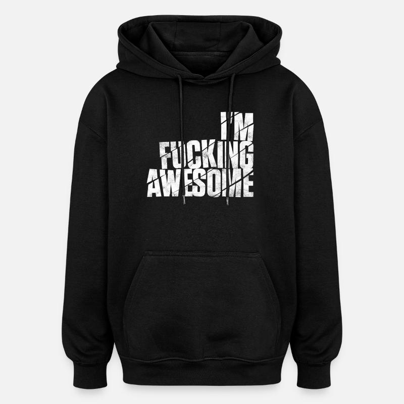 I'm fucking awesome - Sweat à capuche oversize unisexe - noir
