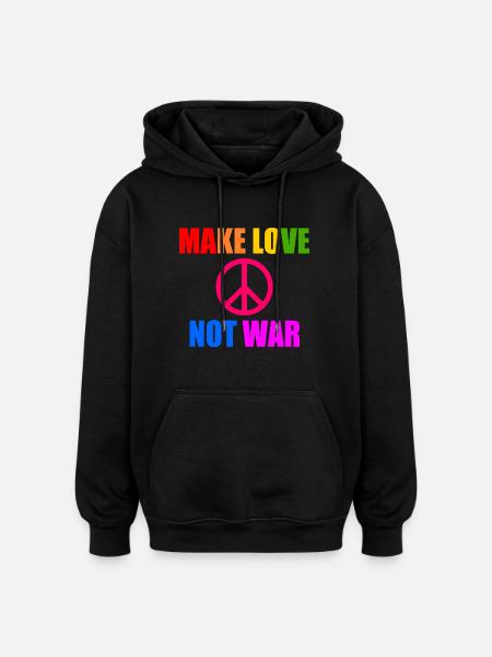 Make love not war - Oversized Unisex Hoodie - black