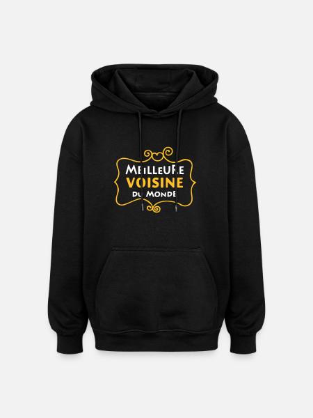 Meilleure VOISINE du monde (2c) - Oversized Unisex Hoodie - black