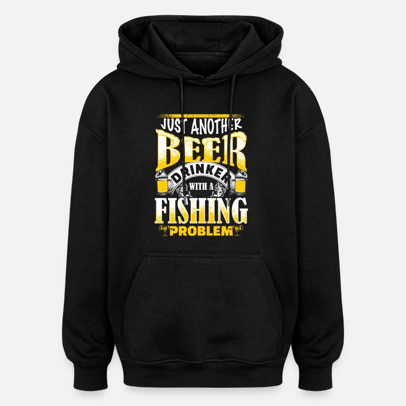 Beer Drinker - Fishing Problem - EN - Oversized Unisex Hoodie - Schwarz