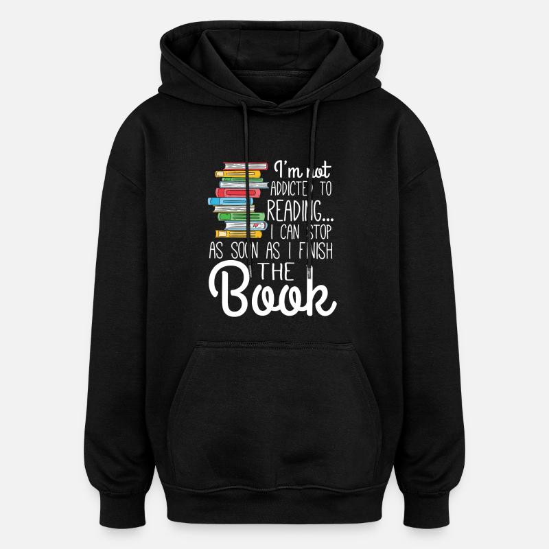 I'm not addicted to Reading - Sweat à capuche oversize unisexe - noir