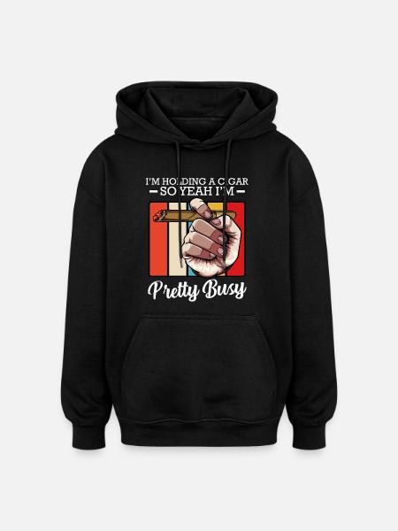 Zigarre in der Hand – Schon beschäftigt - Oversized Unisex Hoodie - Schwarz