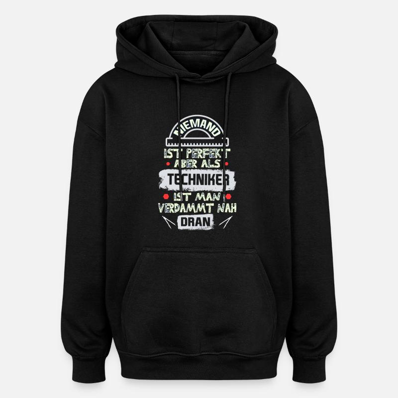Techniker spruch - Oversized Unisex Hoodie - Schwarz