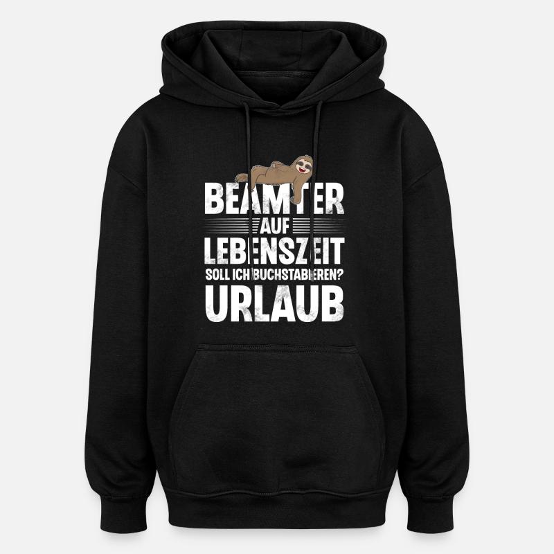 Beamter Auf Lebenszeit - Oversized Unisex Hoodie - Schwarz