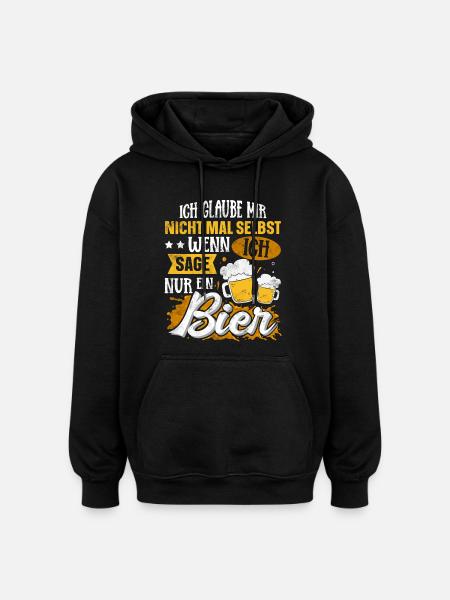 Lustiger Bier Spruch - Oversized Unisex Hoodie - Schwarz
