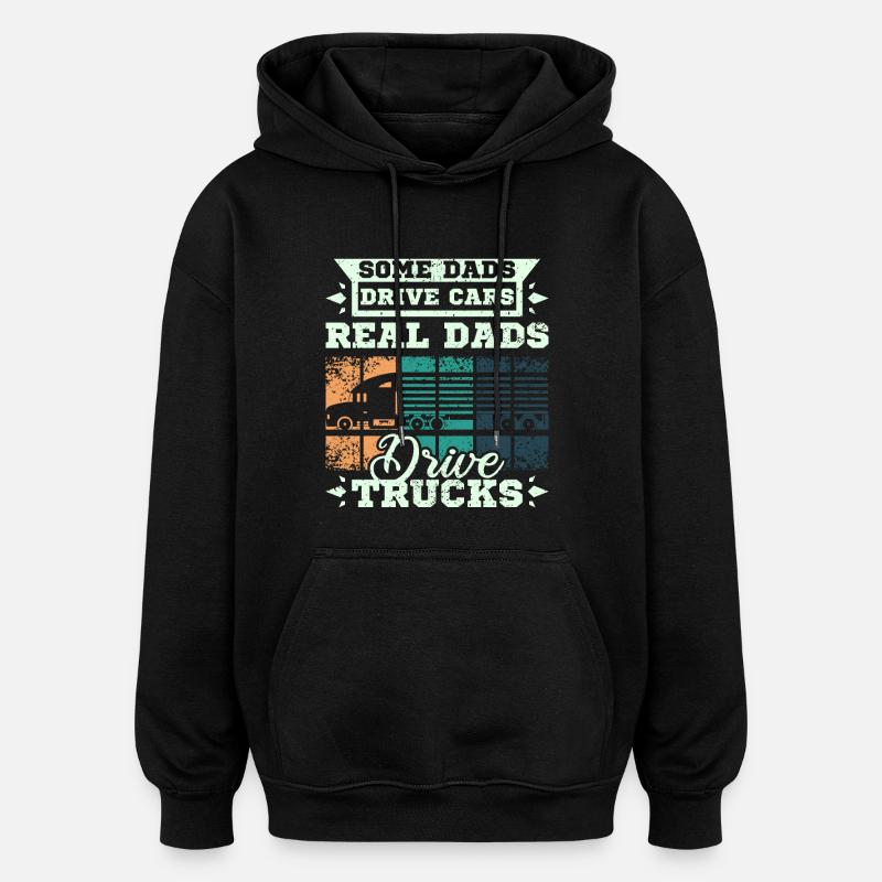 Dads drive trucks - Oversized Unisex Hoodie - black