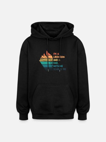 Librarian and dad - Oversized Unisex Hoodie - black