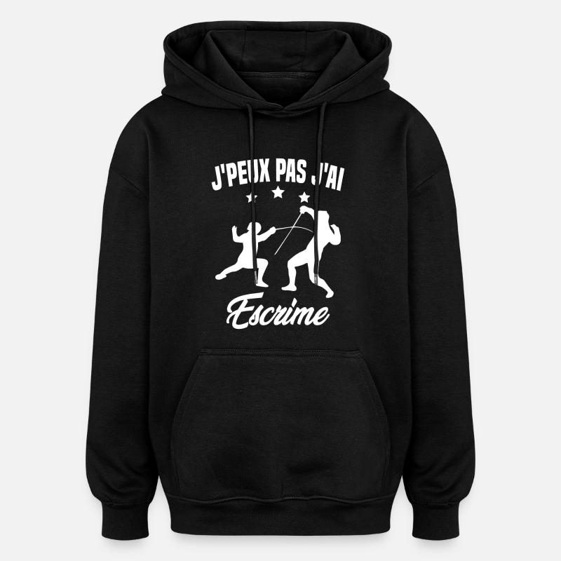 Je Peux Pas J'ai Escrime - Sweat à capuche oversize unisexe - noir