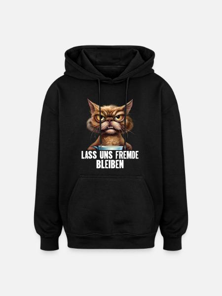 Lass Uns Fremde Bleiben - Oversized Unisex Hoodie - Schwarz