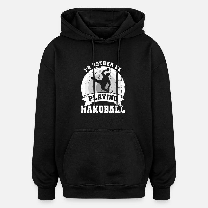 Je préfère jouer au handball - Sweat à capuche oversize unisexe - noir