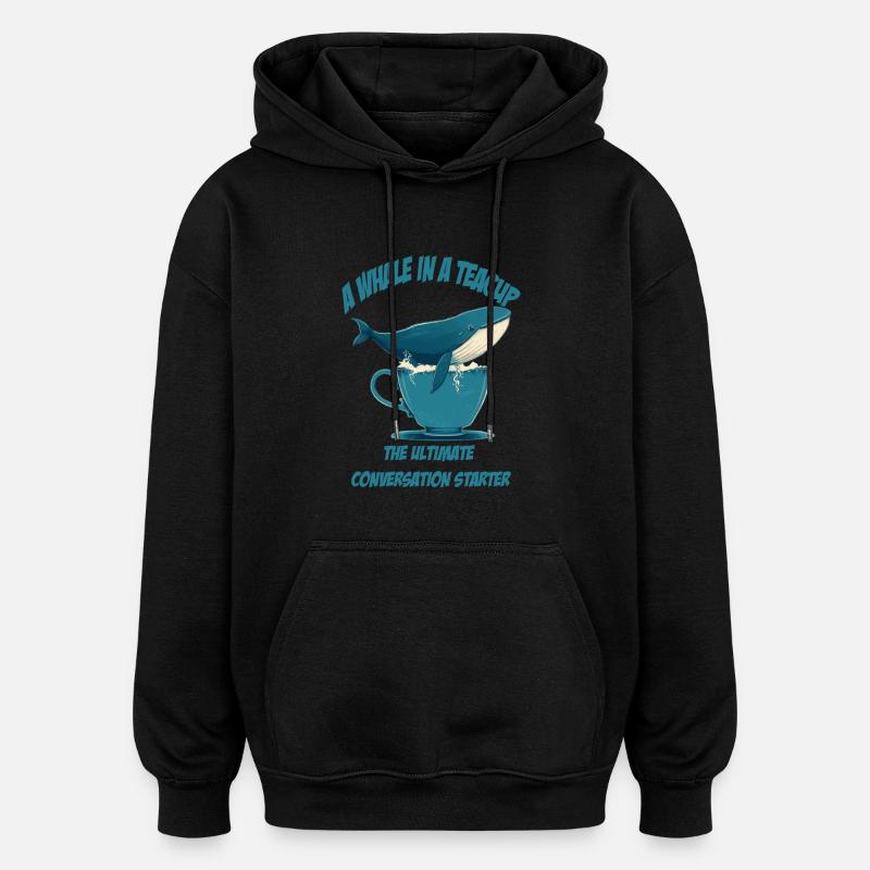 Wal in Teetasse conversation starter - Oversized Unisex Hoodie - Schwarz