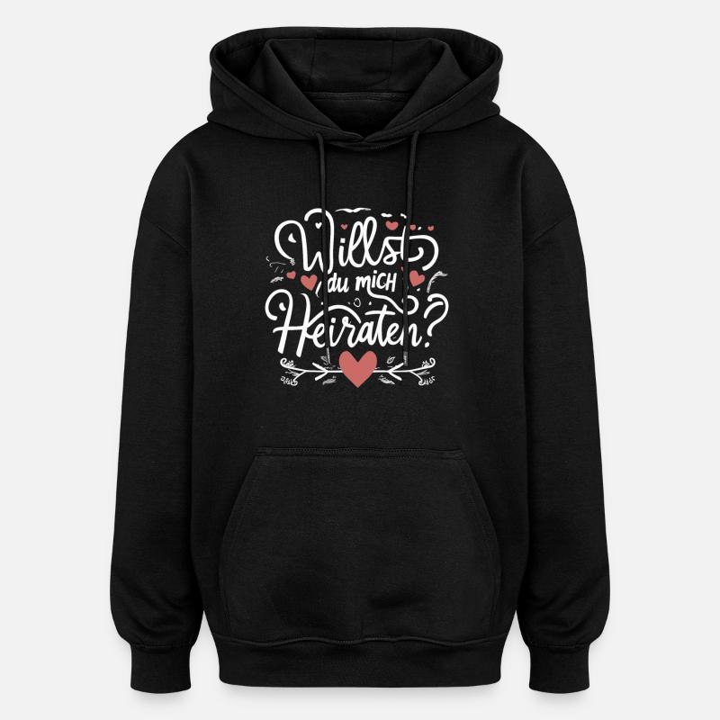 Willst du mich heiraten - Oversized Unisex Hoodie - Schwarz