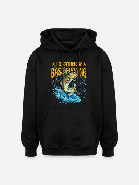I'd rather be Bass Fishing - Oversized Unisex Hoodie - black