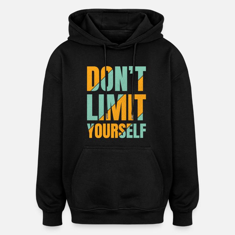 Ne vous limitez pas - Sweat à capuche oversize unisexe - noir