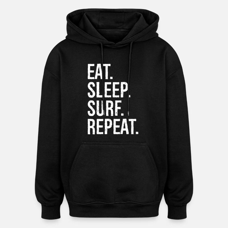 Eat Sleep Surf Repeat - Oversized Unisex Hoodie - black