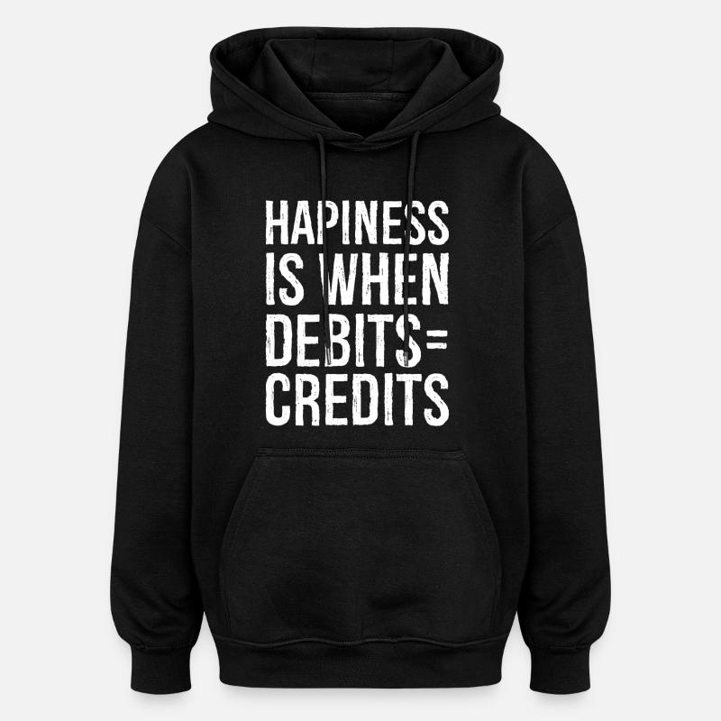 hapiness is when debits credits - Oversized Unisex Hoodie - black