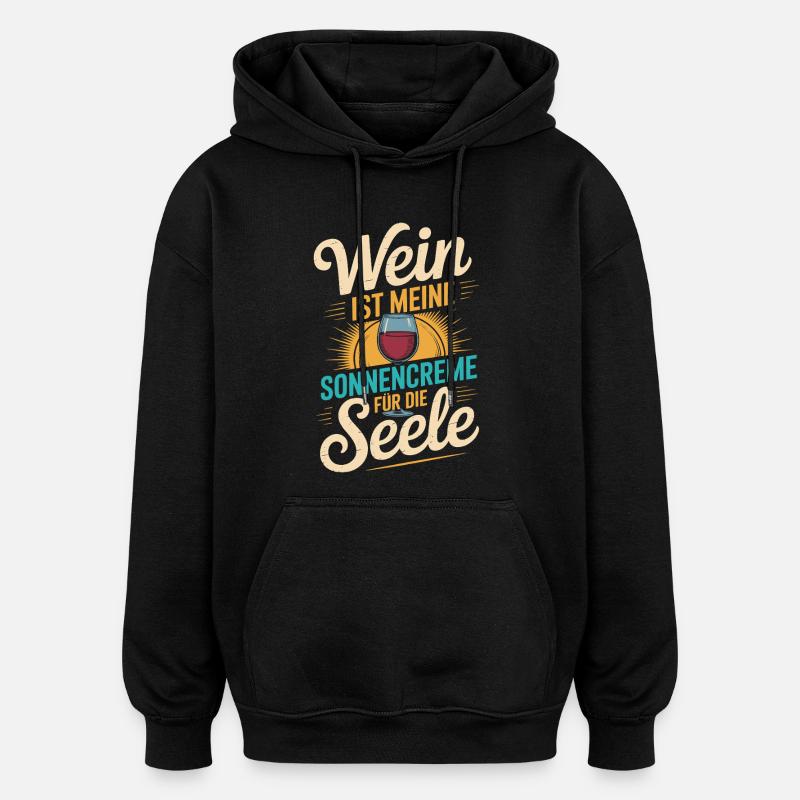 Wein als Sonnencreme der Seele - Oversized Unisex Hoodie - Schwarz
