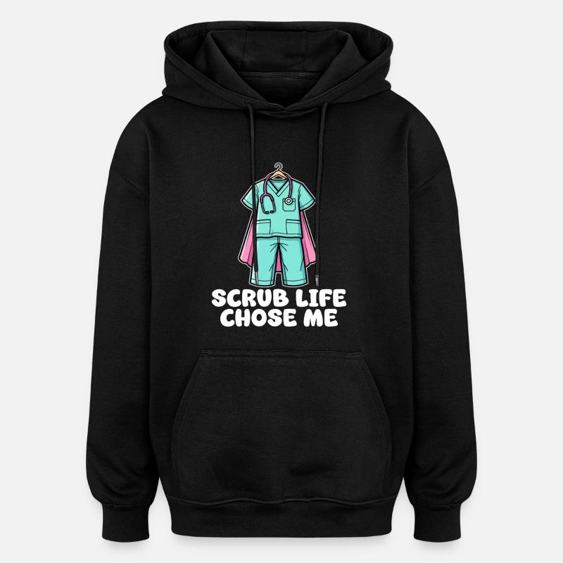SCRUB LIFE CHOSE ME - KRANKENSCHWESTER GESCHENK - Oversized Unisex Hoodie - Schwarz
