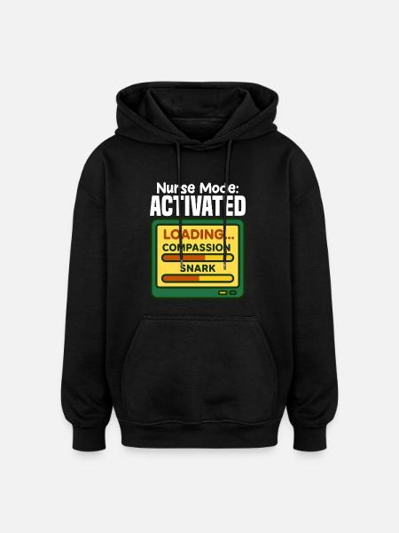 NURSE MODE ACTIVATED - NURSE GIFT - Oversized Unisex Hoodie - black