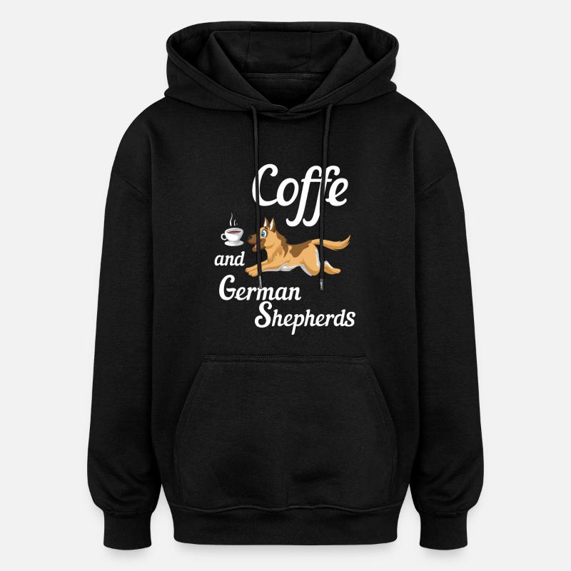 Coffee And German Shepherd - Oversized Unisex Hoodie - black