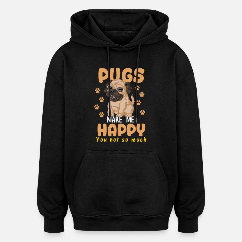 Chemise Pugs Make Me Happy - Sweat à capuche oversize unisexe - noir