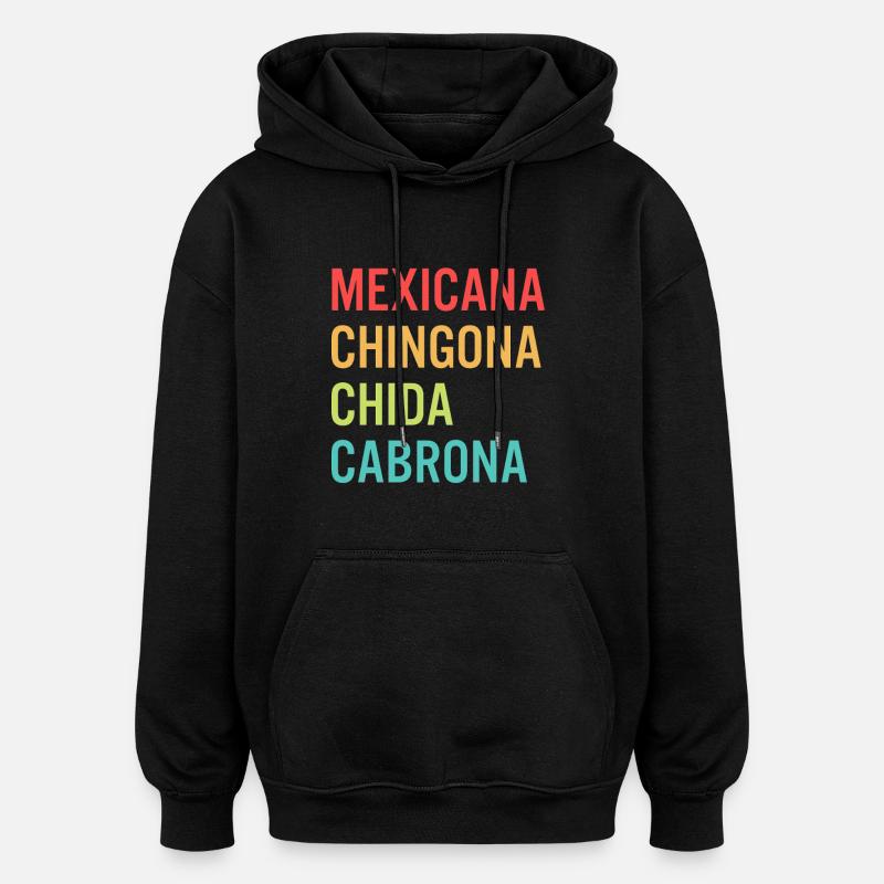 Mexicana Chingona Cabrona Orgullo - Oversized Unisex Hoodie - black
