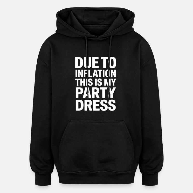 Inflation-Partykleid Spruch - Oversized Unisex Hoodie - Schwarz