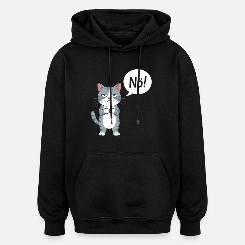 Nö! Lustige Katze Mit Spruch - Oversized Unisex Hoodie - Schwarz