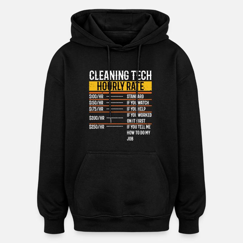 Cleaning Tech Hourly Rate Housekeeping - Oversized Unisex Hoodie - black