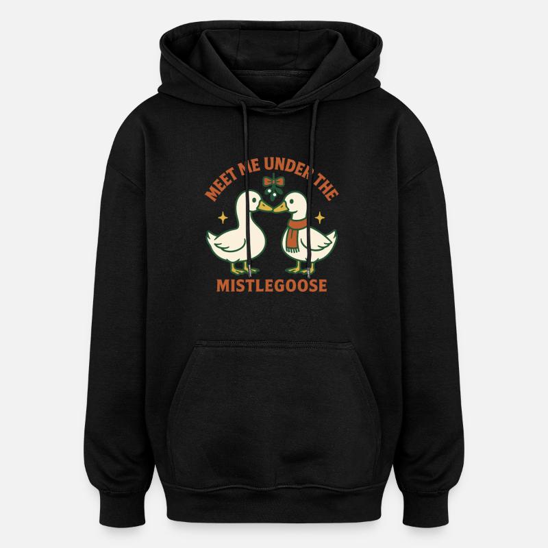 Weihnachtsgans Triff mich unter der Mistelgans - Oversized Unisex Hoodie - Schwarz