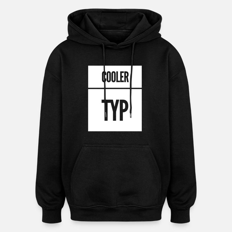 Cooler Typ Lustiger Spruch - Oversized Unisex Hoodie - Schwarz