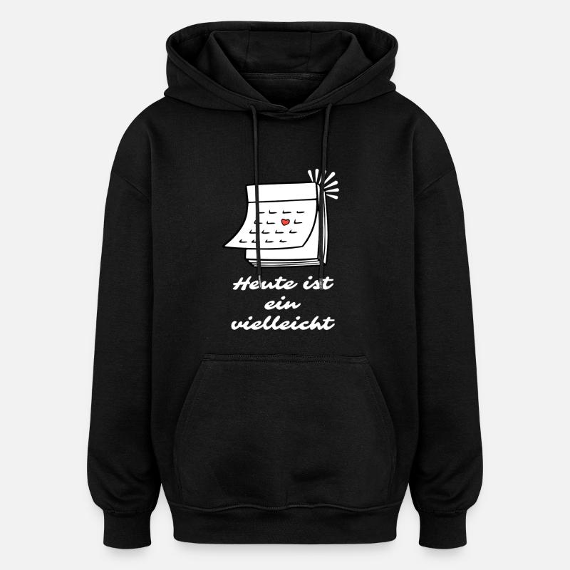 Aujourd’hui, c’est un dicton peut-être - Sweat à capuche oversize unisexe - noir