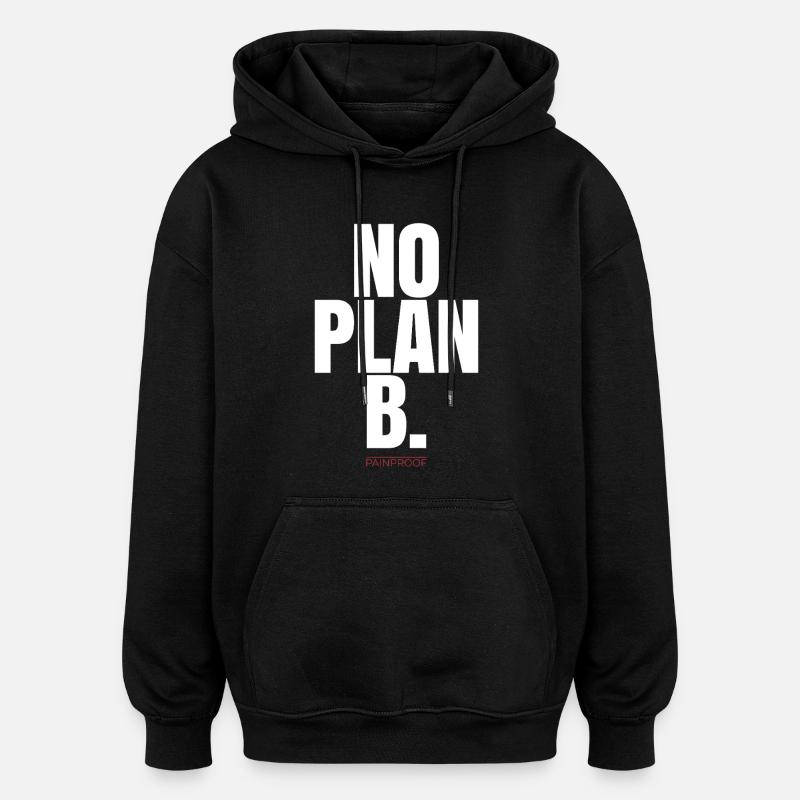 NO PLAN B - Oversized Unisex Hoodie - black