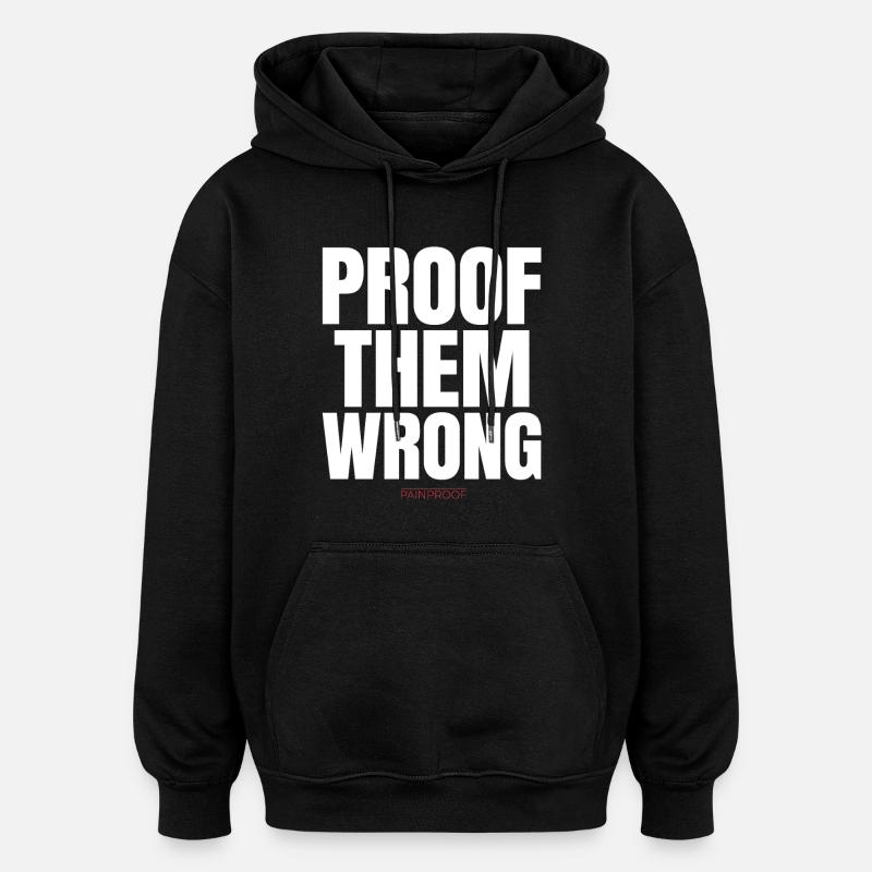 Proof Them Wrong  - Oversized Unisex Hoodie - black