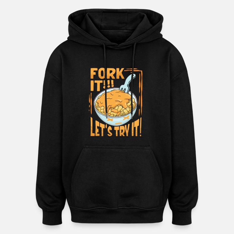 Mac n Cheese Fork It - Oversized Unisex Hoodie - black