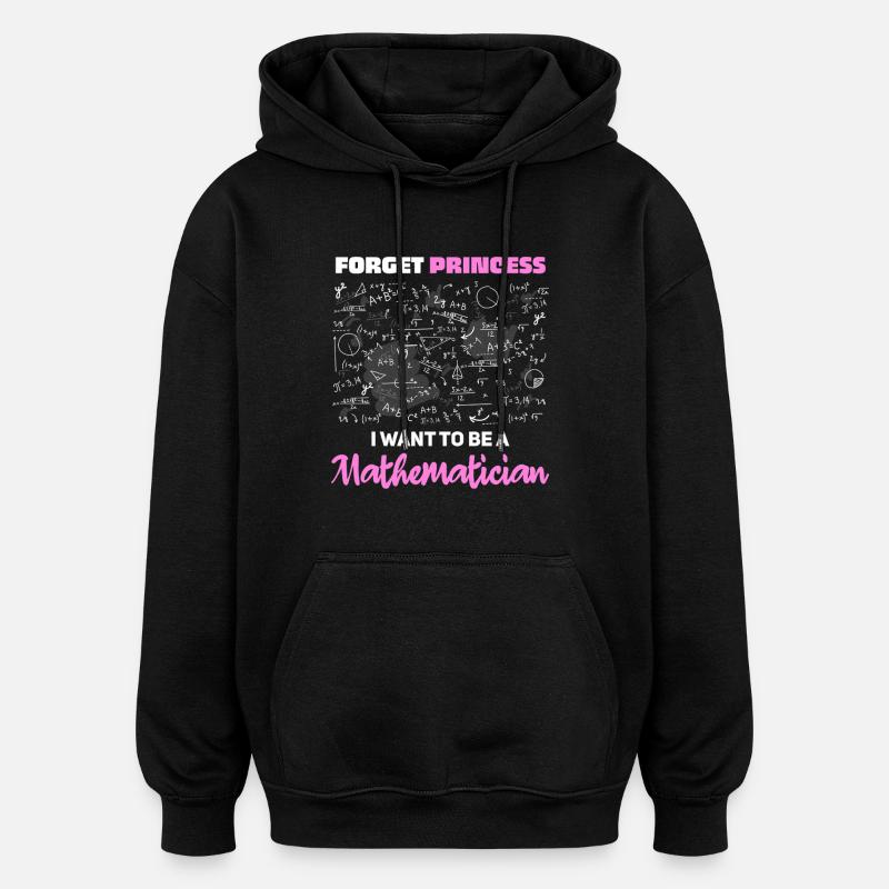 I Want to Be a Mathematician - Oversized Unisex Hoodie - Schwarz