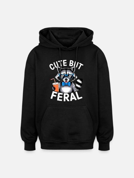 Cute but Feral Raccoon - Oversized Unisex Hoodie - black