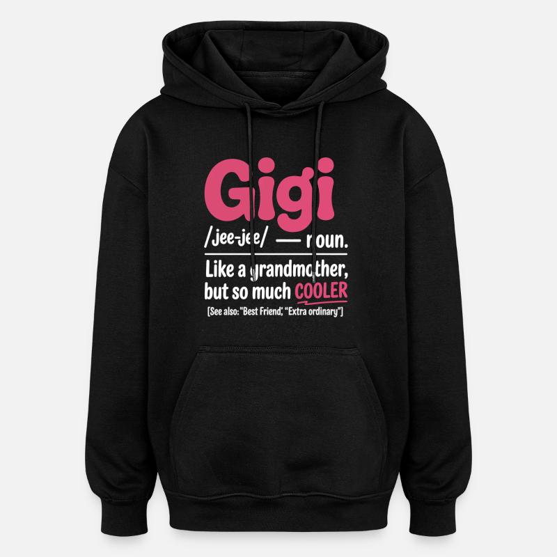 Gigi Cooler Großmutter Spruch - Oversized Unisex Hoodie - Schwarz