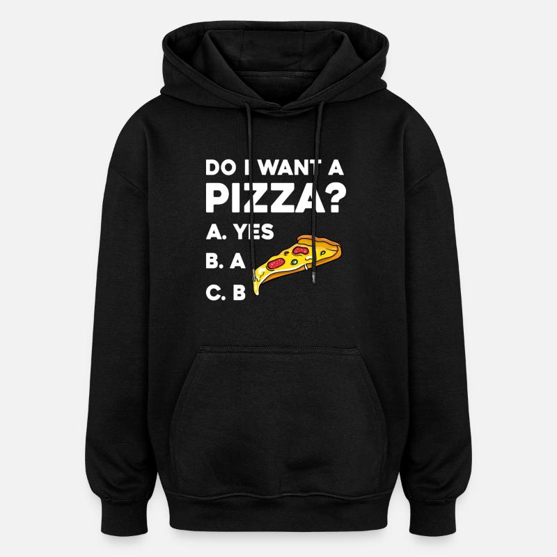 Pizza Frage: Ja oder Nein - Oversized Unisex Hoodie - Schwarz