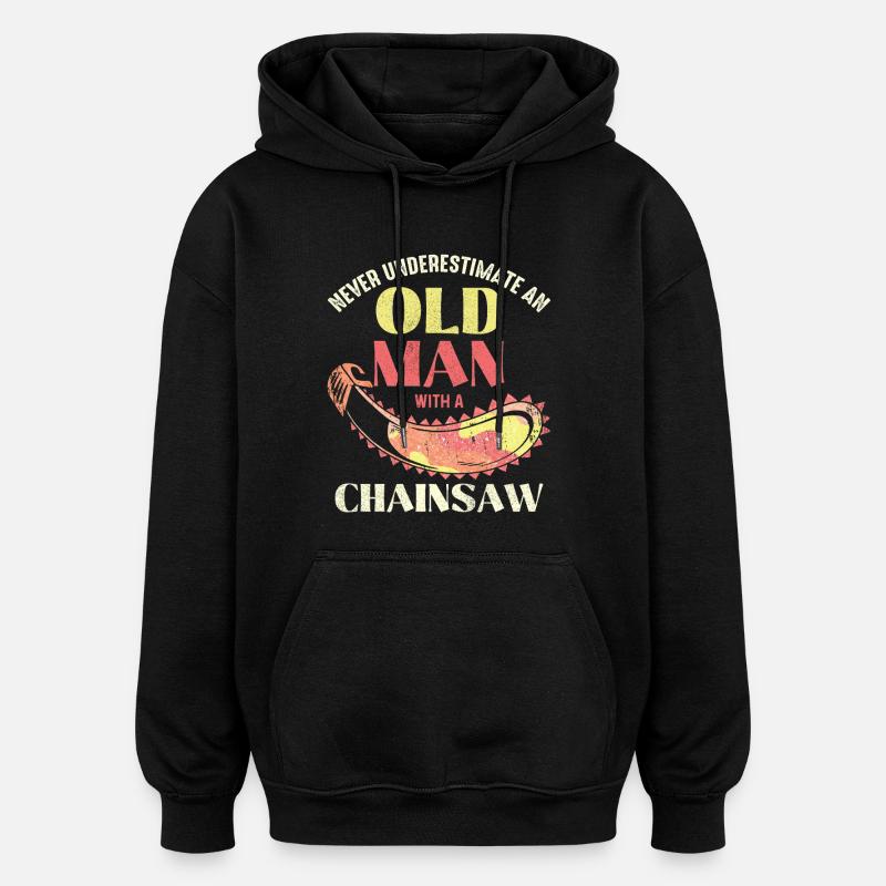 Old man with chainsaw - Oversized Unisex Hoodie - black