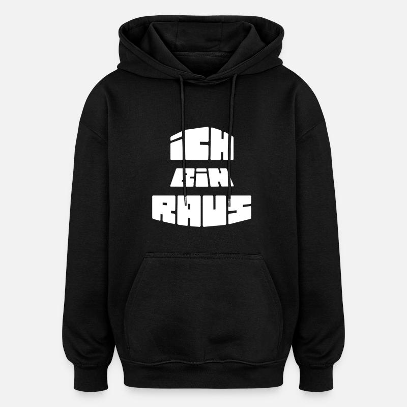 Ich Bin Raus - Oversized Unisex Hoodie - Schwarz