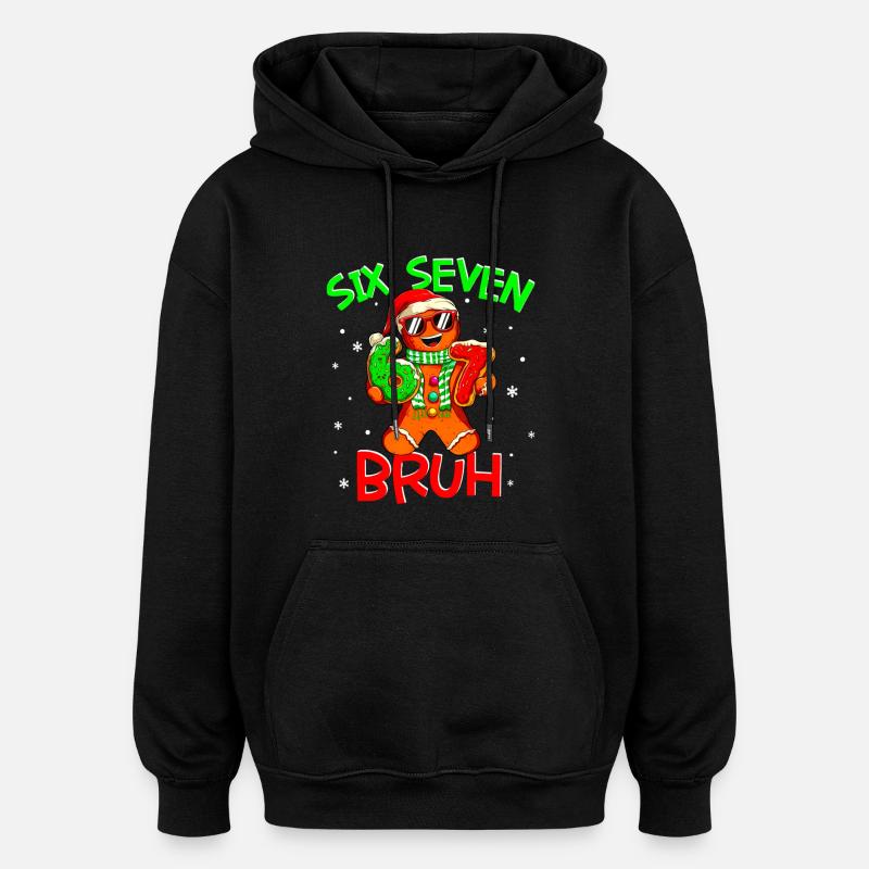 67 Christmas 6 7 Meme Gingerbread - Oversized Unisex Hoodie - Schwarz