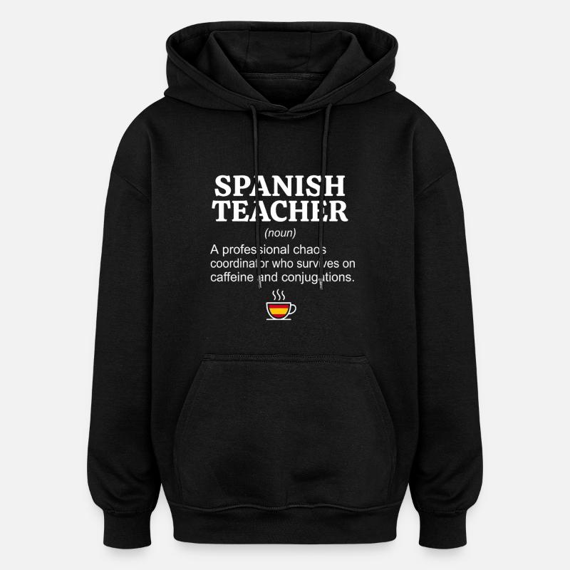Spanisch Lehrer Definition - Kaffee & Konjugation - Oversized Unisex Hoodie - Schwarz