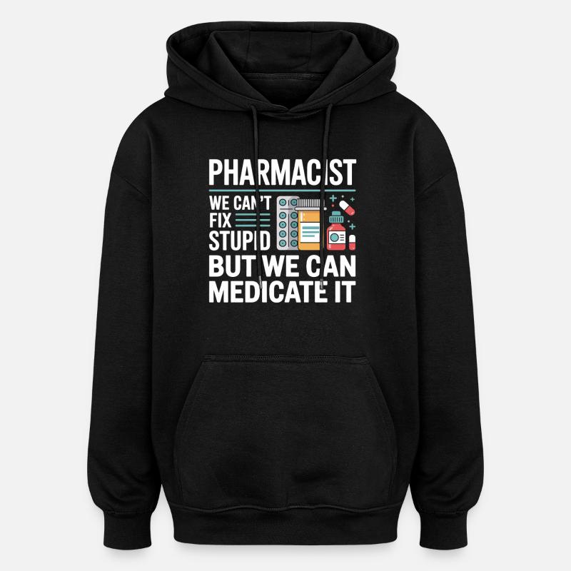 Pharma Humor Medicate It - Oversized Unisex Hoodie - black