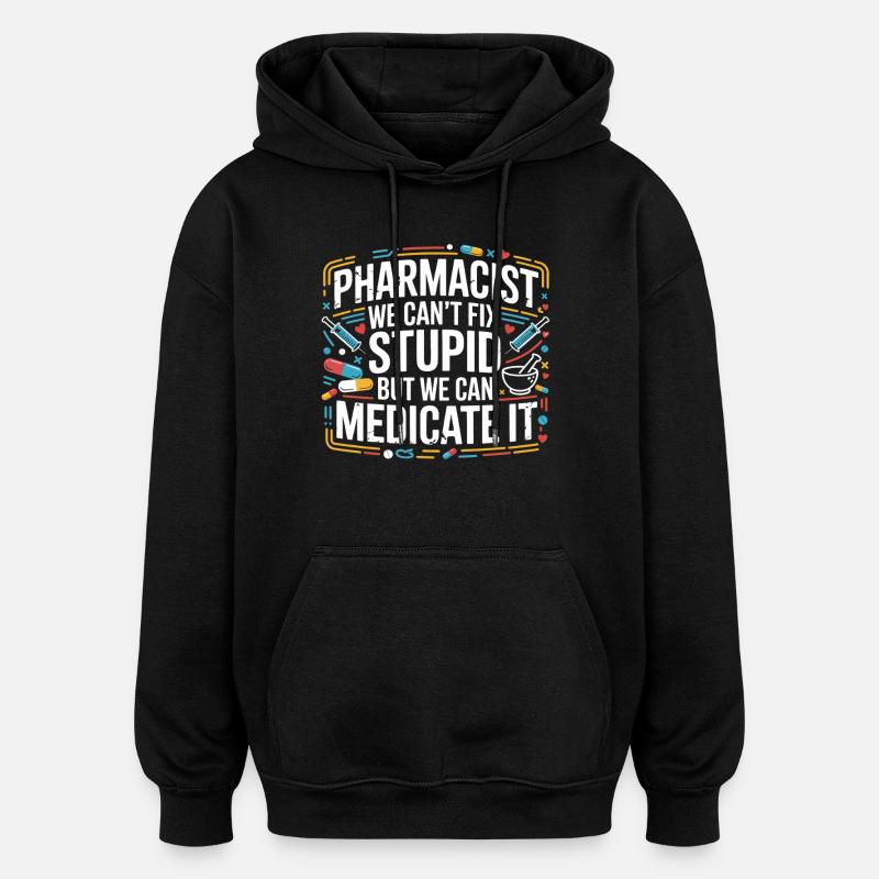 Apothekerwitz: Medikation statt Dummheit - Oversized Unisex Hoodie - Schwarz