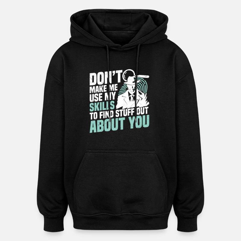 Unité d’observation pour détective privé - Sweat à capuche oversize unisexe - noir