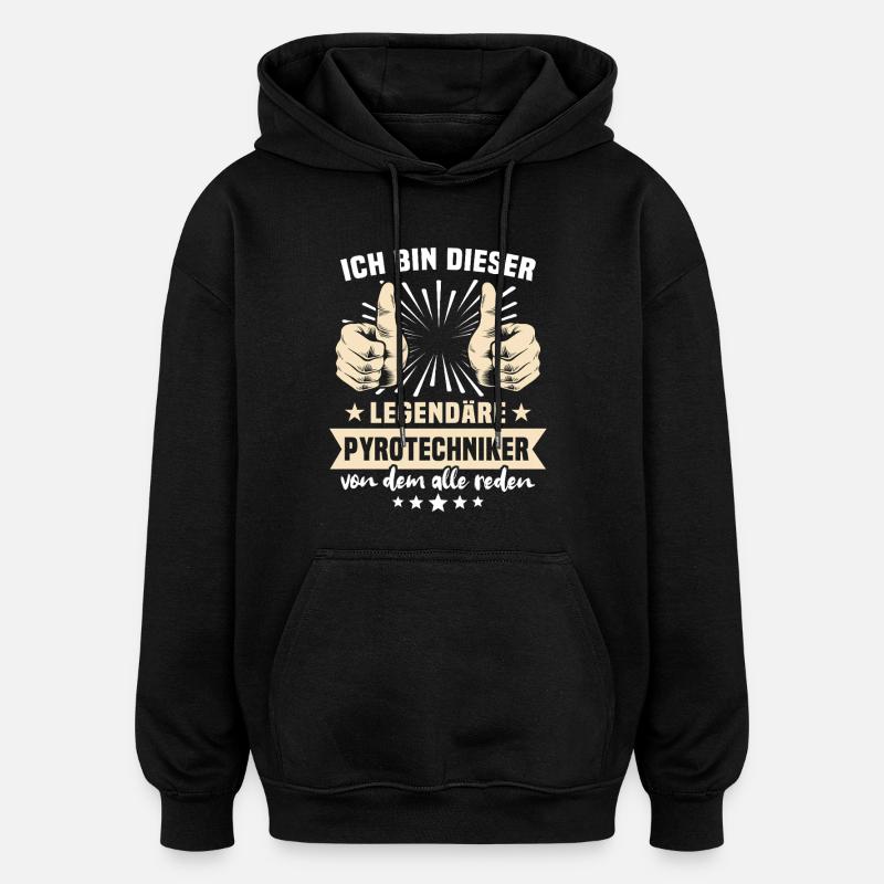 Pyrotechniker Sprüche - Oversized Unisex Hoodie - Schwarz