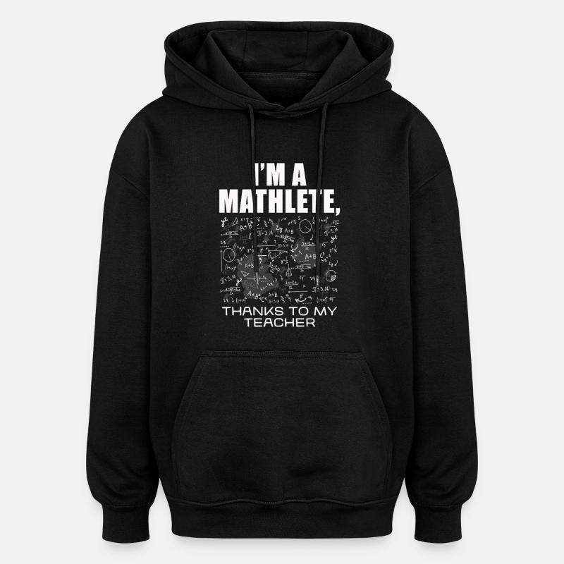 Ich bin Mathlete – Dank Lehrer - Oversized Unisex Hoodie - Schwarz