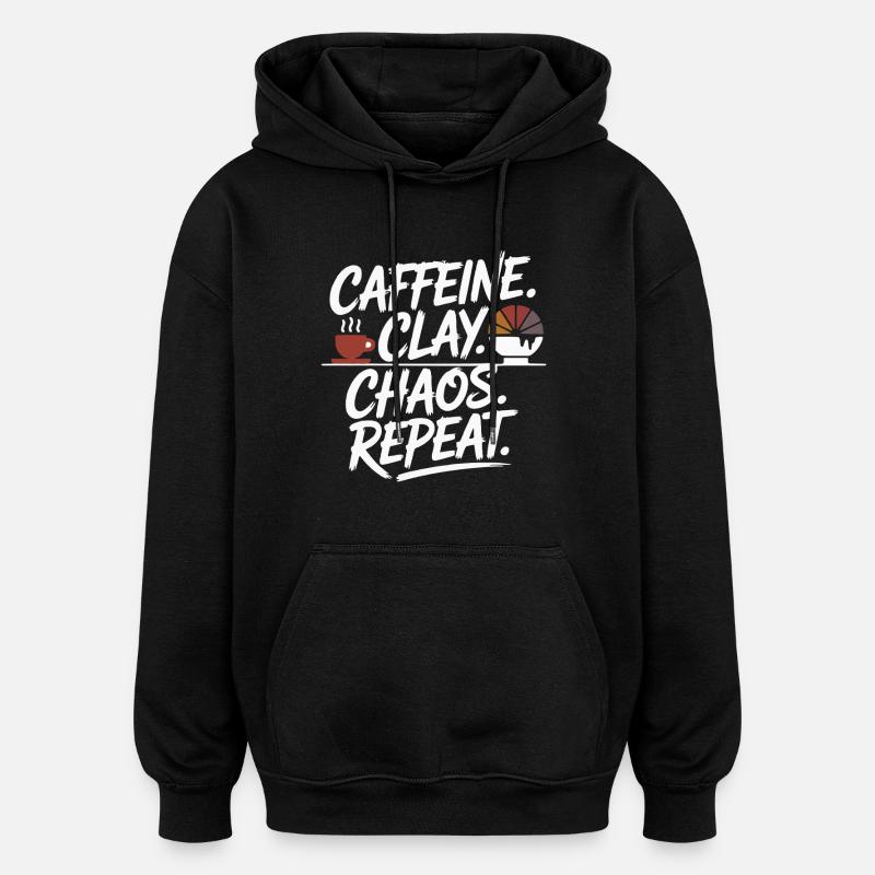 Caffeine Clay Chaos Repeat Design - Oversized Unisex Hoodie - black