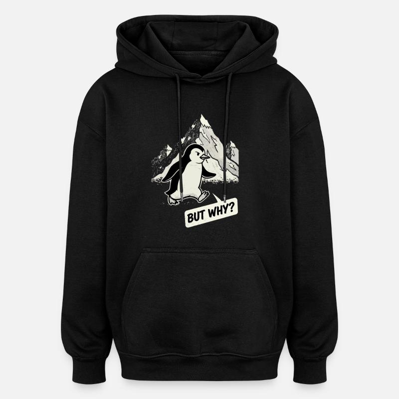But Why Penguin - Oversized Unisex Hoodie - black